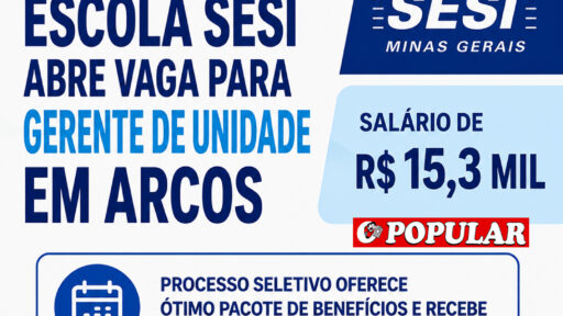 SESI abre processo seletivo para cargo de gerência em Arcos com salário de R$ 15,3 mil